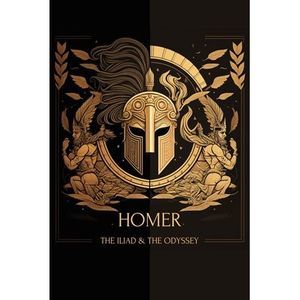 The Iliad & The Odyssey -- Homer